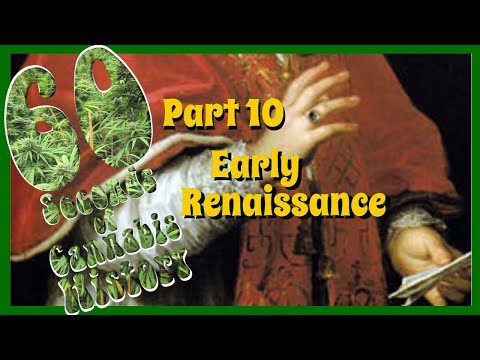 60 Seconds of Cannabis History:  Part 10 - The Early Renaissance