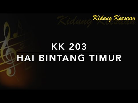 KK 203 — Hai Bintang Timur - Kidung Keesaan