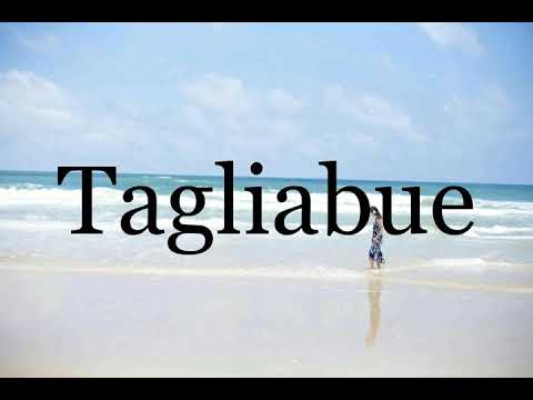How To Pronounce Tagliabue🌈🌈🌈🌈🌈🌈Pronunciation Of Tagliabue
