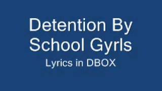 School Gyrls-Detention Lyrics