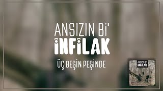 Ansızın Bi' İnfilak - Üç Beşin Peşinde
