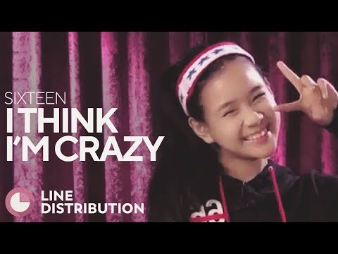 SIXTEEN - I Think I'm Crazy (Line Distribution)