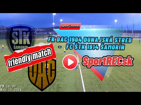 FRIENDLY MATCH: FK DAC 1904 DUNAJSKÁ STREDA U13 - FC ŠTK 1914 ŠAMORÍN U14 28.11.2024