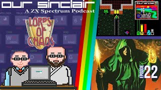 Lords of Chaos - Our Sinclair: A ZX Spectrum Podcast 22