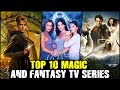 Top 10 Magic / Fantasy TV Series