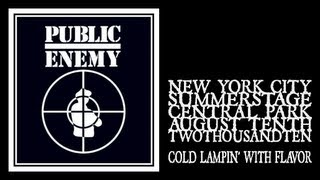Public Enemy - Cold Lampin' With Flavor (Central Park Summerstage 2010)