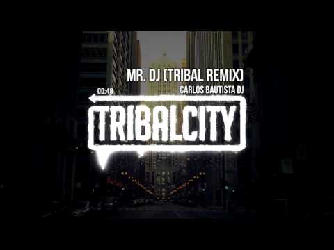 Carlos Bautista DJ - Mr. DJ (Tribal Remix)