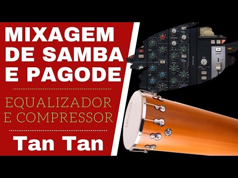 Mixagem de Samba e Pagode - Como Fazer a Mixagem do Tan Tan no Samba