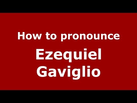 How to pronounce Ezequiel Gaviglio (Spanish/Argentina) - PronounceNames.com