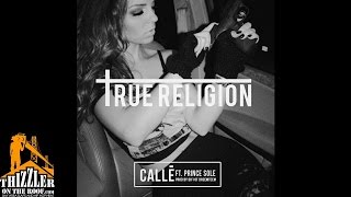 Callé ft. Prince Sole - True Religion [Prod. Difi Of DreemTeem] [Thizzler.com]