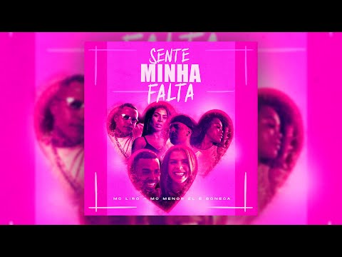 SENTE MINHA FALTA - MC Liro, MC Menor ZL e Soneca