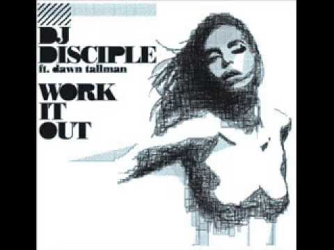 DJ Disciple feat. Dawn Tallman - Work It Out [Whelan & Di Scala Remix] (2008)