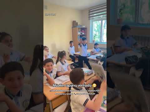 Müəllim tapşırıq vermədiz 😁