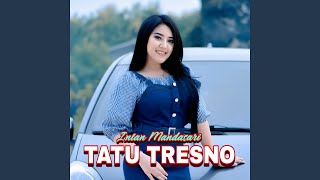 Download lagu Tatu Tresno mp3 Download lagu Tatu Tresno mp3