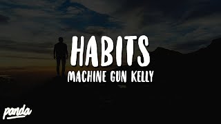 Machine Gun Kelly - Habits