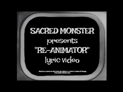 Sacred Monster - Re-Animator [Lyric Video]