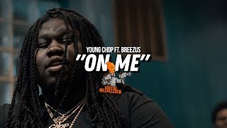 Young Chop ft. Breezus - "On Me" (Official Video) Dir. By @WillKilledEm