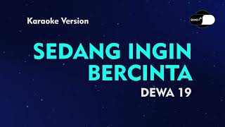 Download lagu Dewa 19 - Sedang Ingin Bercinta (Karaoke Version) mp3