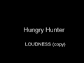 hungry　hunter　LOUDNESS