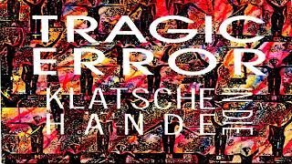Tragic Error – Klatsche In Die Hände (Instrumental)