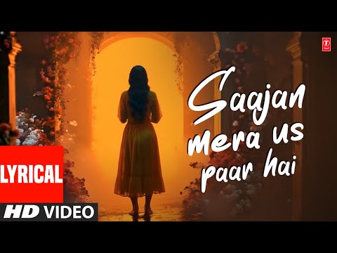 Saajan Mera Us Paar Hai (Lyrical) — watch video