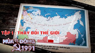 MÙA ĐÔNG 1991 - TẬP 1: THAY ĐỔI THẾ GIỚI | Phim tài liệu sự kiện 30 năm Liên Xô tan rã