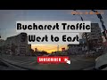 Bucuresti De La Vest La Est Bucuresti Bucharest Morningtraffic