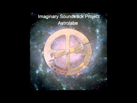 Imaginary Soundtrack Project - Astrolabe (full album)