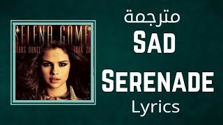 Selena Gomez - Sad Serenade (Lyrics) مترجمة