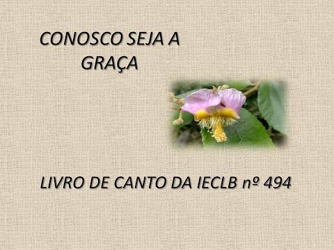 Conosco seja a graça - LIVRO DE CANTO DA IECLB nº 494