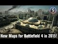 New Maps for Battlefield 4 in 2015 