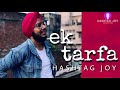 Ek Tarfa Darshan Raval Hashtag Joy Cover Romantic Song 2020 Latest Heartbreak Song