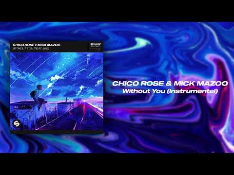 Chico Rose & Mick Mazoo feat. EKE - Without You (Instrumental Mix)