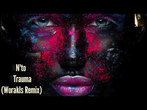N'to   Trauma Worakls Remix