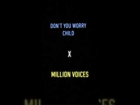 Don’t you worry child x Million voices (Carmicky Edit)