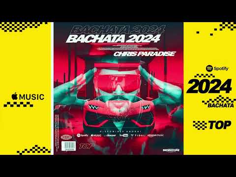 Chris Paradise - BACHATA 2024 #bachatasensual2024