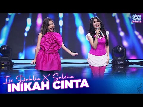 Iis Dahlia X Salsha - Inikah Cinta | KELUARGA SELEB INDONESIA 2025
