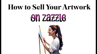How to Add Your Artwork to Zazzle Products Tutorial