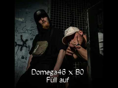 Domega46 x B0 - Füll auf (prod. by Young Taylor )