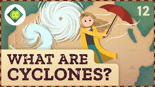 What Are the Different Types of Cyclones? Crash Course Geography #12