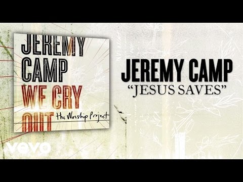 Jeremy Camp - Jesus Saves (Lyric Video)