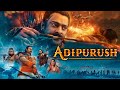 Adipurush Full Movie Hindi Facts Prabhas Kriti Sanon Saif Ali Khan Sunny Singh Devdatta N