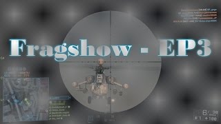 【BF4】Fragshow - EP3