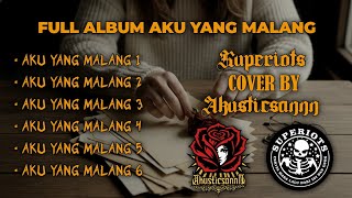 Download lagu FULL ALBUM - SUPERIOTS | AKU YANG MALANG 1,2,3,4,5,6 (COVER BY AKUSTICSANNN) mp3 Download lagu FULL ALBUM - SUPERIOTS | AKU YANG MALANG 1,2,3,4,5,6 (COVER BY AKUSTICSANNN) mp3