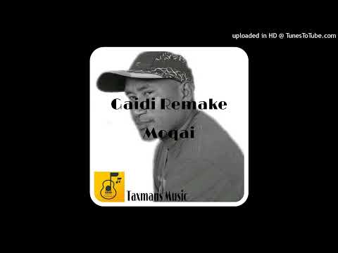 Gaidi Remake XX Moqai [2022 Taxmans Music]