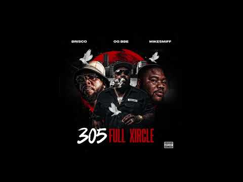OgBbe - 305 Full Xircle (ft. Brisco & Mike Smiff) Prod by SL the Don