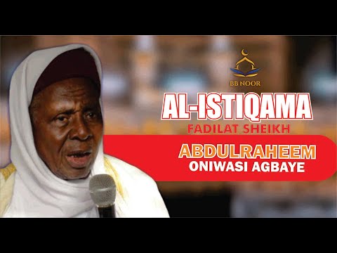 AL-ISTIQAMAH by Fadilat Sheikh Abdulraheem Oniwasi Agbaye (ABATA)