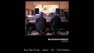 Blue Man Group   Audio   09   Club Nowhere