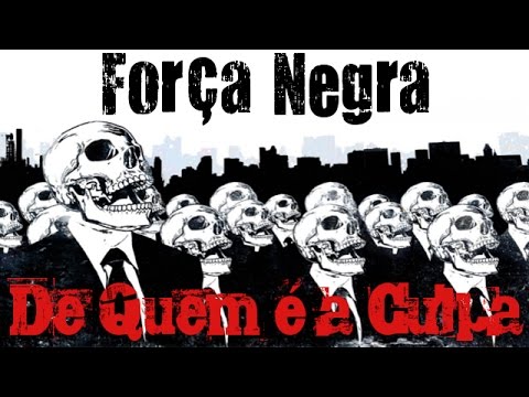 Força Negra (Prod. Dj Paul) - De quem é a culpa