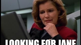 Captain Janeway - Looking For Jane